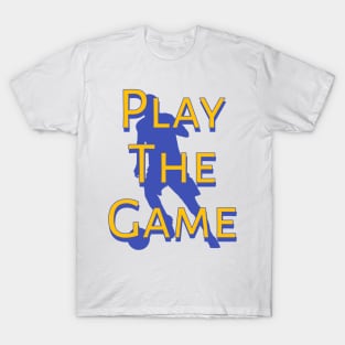 Play The Game T-Shirt